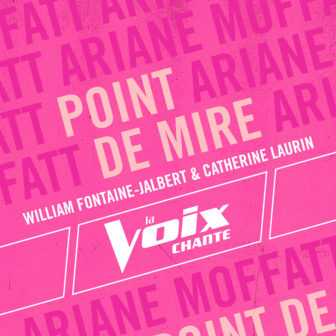 La Voix Chante - Point de mire - William Fontaine-Jalbert et Catherine Laurin